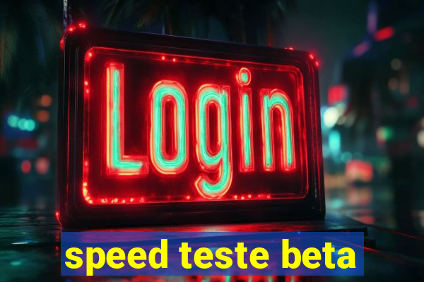 speed teste beta